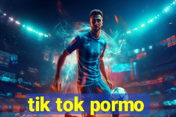 tik tok pormo